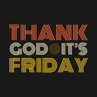 Thank God It's Friday T-Shirt