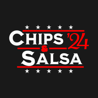 Chips And Salsa '24 Funny 2024 Election meme Funny Chips & Salsa '24 T-Shirt