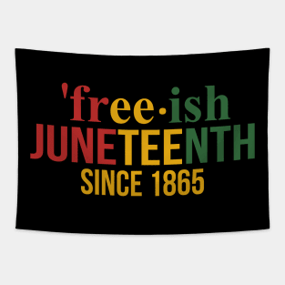 Free-ish since 1865 with pan african flag for Juneteenth Tapestry