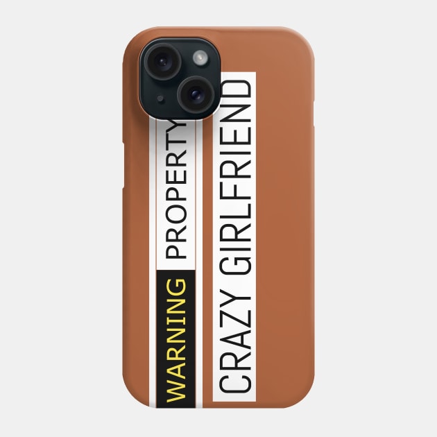 Warning property of crazy girlfriend Phone Case by HiShoping