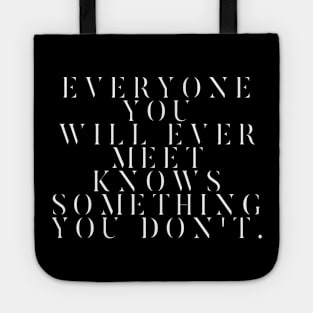 Everyone You Will Ever Meet Knows Something You Don't Tote