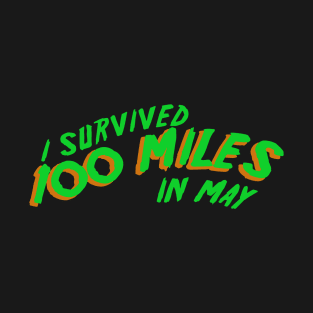 I Survived the 100 Mile Challenge - Green T-Shirt