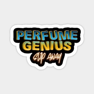 slip away perfume genius Magnet