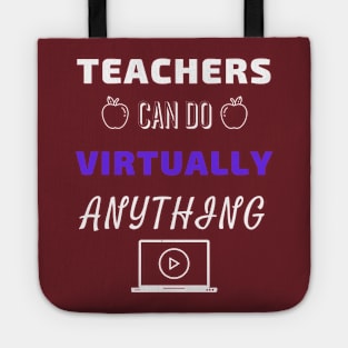 Teachers Can Do Virtually Anything Tote