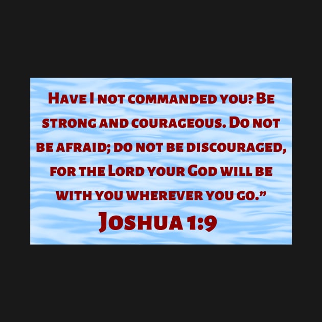 Bible Verse Joshua 1:9 by Prayingwarrior