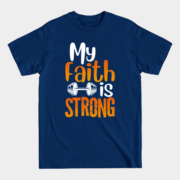Discover My God is Good - My Faith is Strong - My God Is Good - T-Shirt