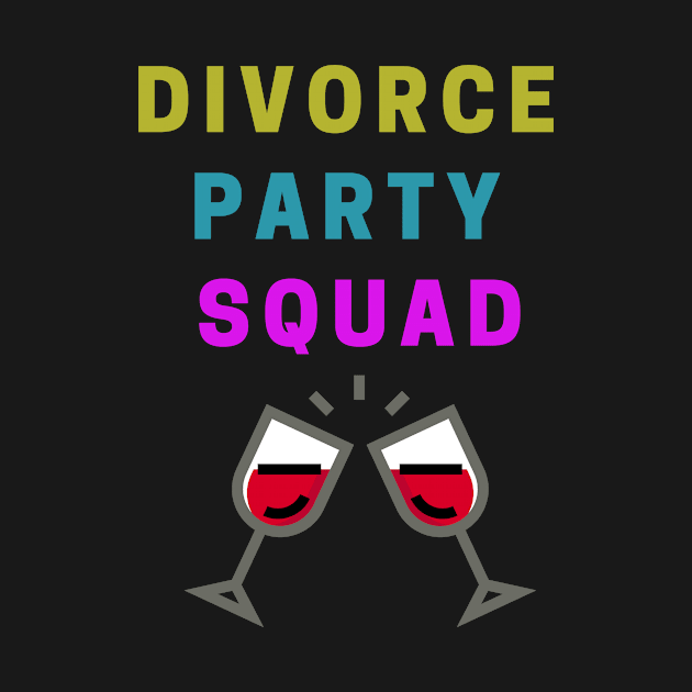 Divorce Party Squad by 29 hour design