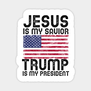 Jesus Is My Savior - Trump Is My President Magnet