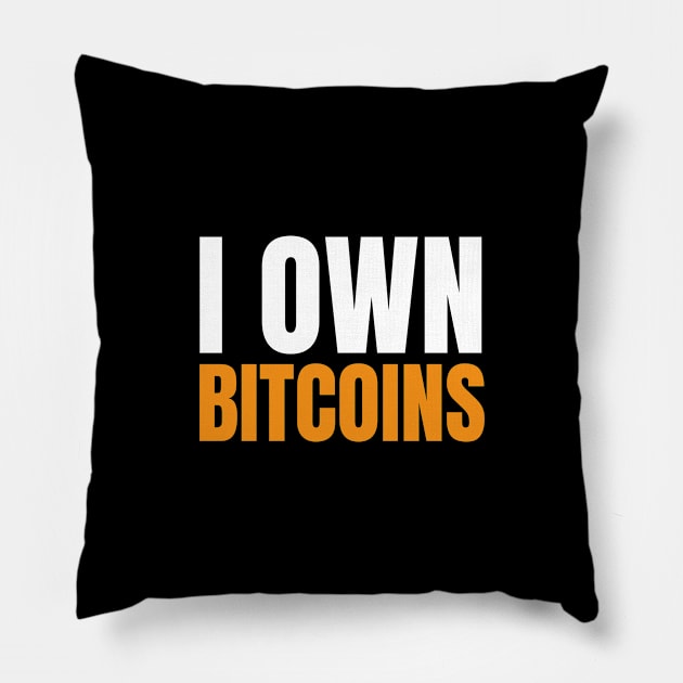 I Own Bitcoins. Bitcoin and Cryptocurrency Believer Pillow by kamodan