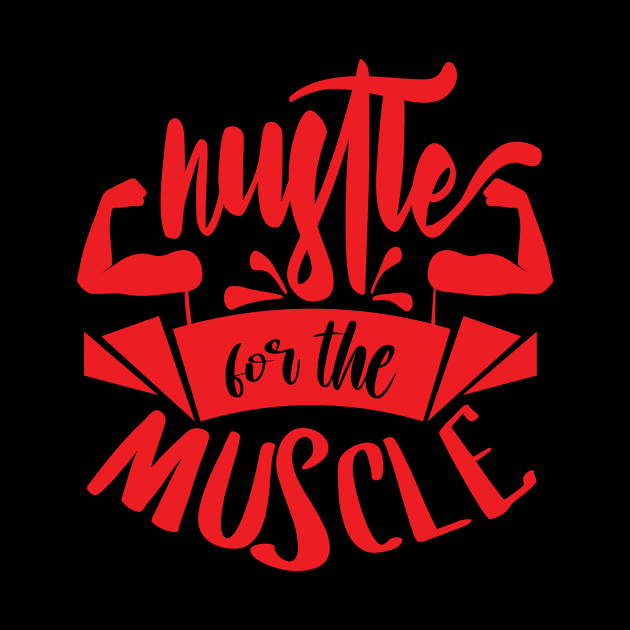 Hustle for the muscle by hatem