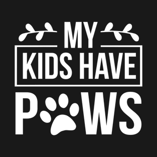 my kids have paws T-Shirt