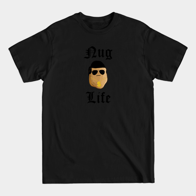 Disover Nug Life - Chicken Nuggets - T-Shirt