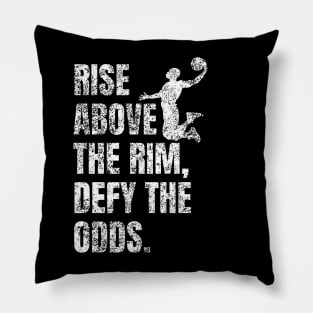 Rise Above the Rim Defy the Odds - Basketball Player Motivational Quote Pillow