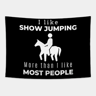 I Like Show Jumping More Than I Like More People Tapestry