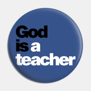 God is a teacher Pin