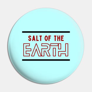 Salt Of The Earth | Christian Saying Pin