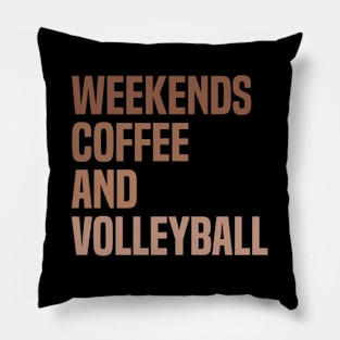 Weekends Coffee And Volleyball Lovers funny saying Pillow