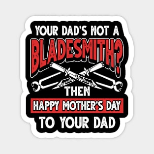 Funny Saying Bladesmith Dad Father's Day Gift Magnet