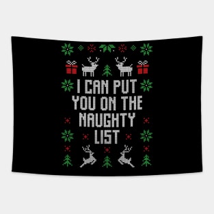 I can put you on the Naughty List Christmas Xmas Gift Ugly Tapestry