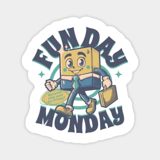 Fun Day Monday Magnet