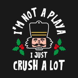 I Just Crush a Lot T-Shirt