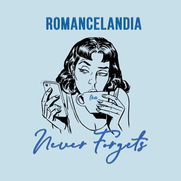 Romancelandia Never Forgets - light blue by MemeQueen