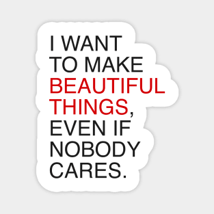 BEAUTIFUL THINGS Magnet