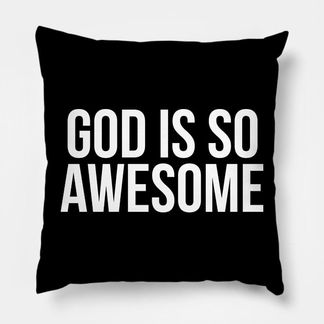 God is so awesome. Christian T-shirt design John design Pillow by ChristianLifeApparel