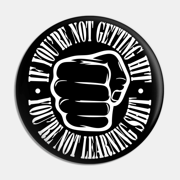 If you're not getting hit, you're not learning shit. (light) Pin by Doc Multiverse Designs