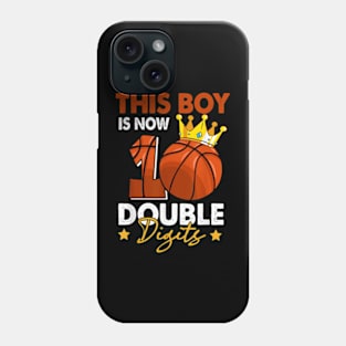 This Boy Is Now 10 Double Digits Basketball 10th Birthday Phone Case