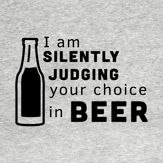 Disover I’m silently judging beer selection - Beer Snob - T-Shirt