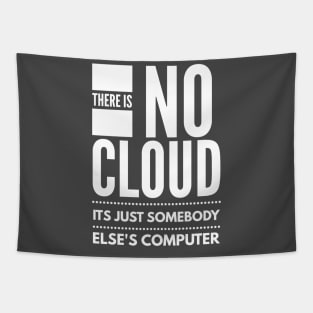 There Is No Cloud Its Just Somebody Else's Computer Tapestry