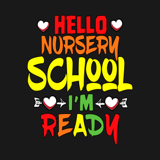 HELLO NURSERY SCHOOL I'M READY T-Shirt