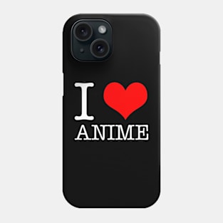 i love anime Phone Case