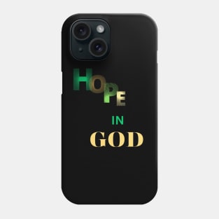 hope in god t shirt Phone Case