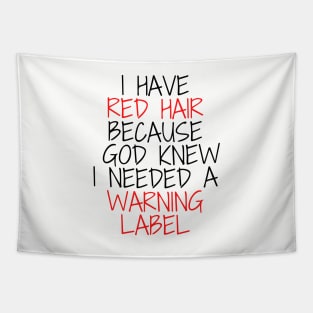 i have red hair because god knew i needed a warning label Tapestry