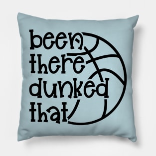 Been There Dunked That Basketball Boys Girls Cute Funny Pillow