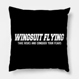 Wingsuit Flying Tale risks and conquer your fears Pillow