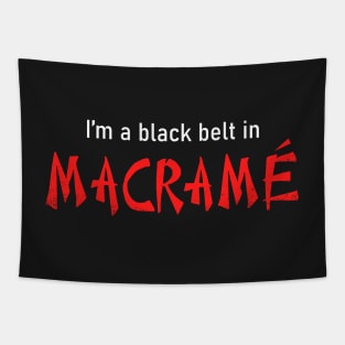 I'm a black belt in Macrame Tapestry