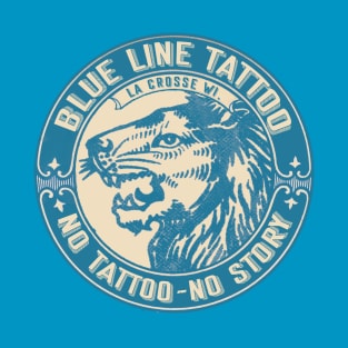 Blue Line Tattoo La Crosse WI No Tattoo No Story T-Shirt