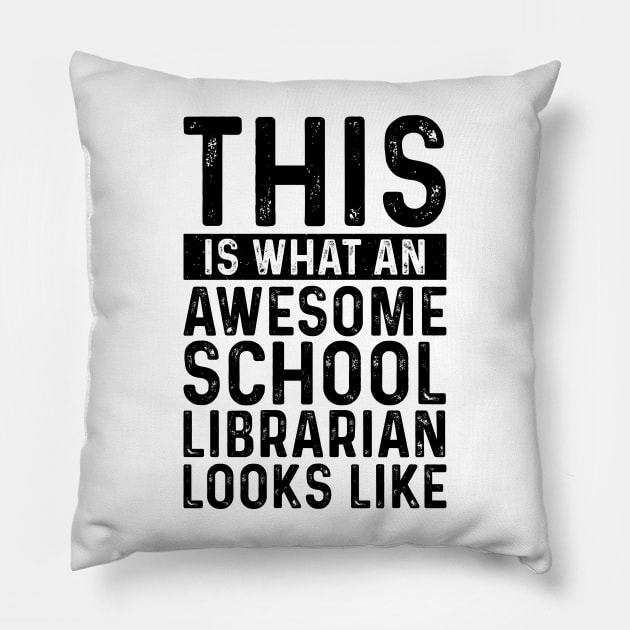 This Is What An Awesome School Librarian Looks Like Pillow by Saimarts