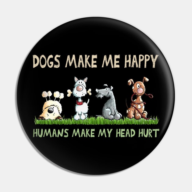 Dogs Makes Me Happy Humans Make My Head Heart Pin by TATTOO project