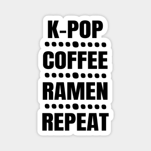 K-Pop, Coffee, Ramen, Repeat Magnet