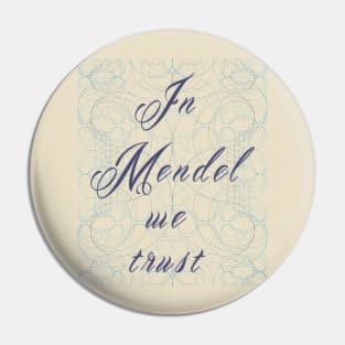 In science we trust (Mendel) Pin