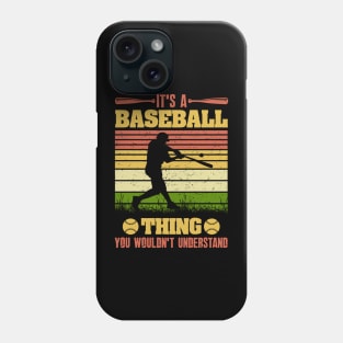 It's a Baseball thing you wouldn't understand Phone Case