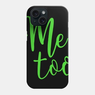 ME TOO 11 Phone Case