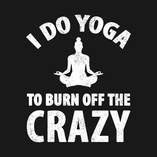 I do yoga to burn off the crazy by captainmood