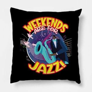 WEEKENDS are for JAZZ! Pillow