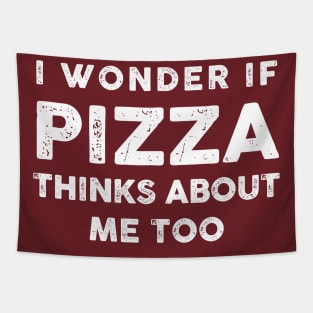 I Wonder if Pizza Thinks About Me Too Tapestry