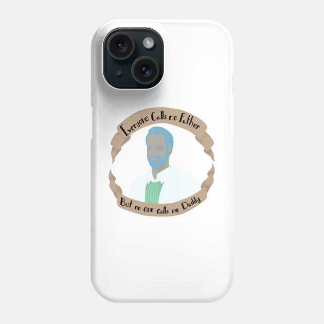 Call me Father, Call me Daddy Phone Case by nomnomzombie